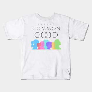 Create Common Good Kids T-Shirt